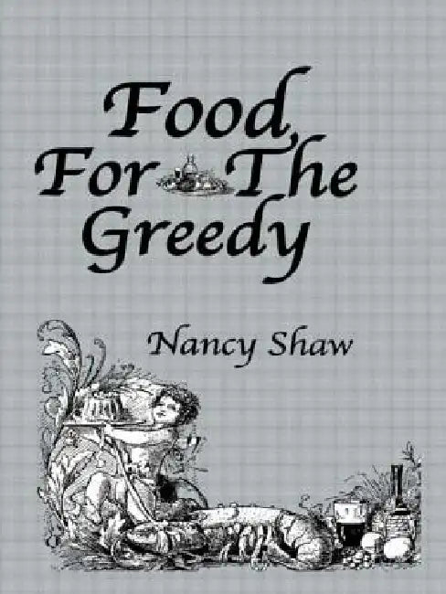 Food for the Greedy by Nancy Shaw