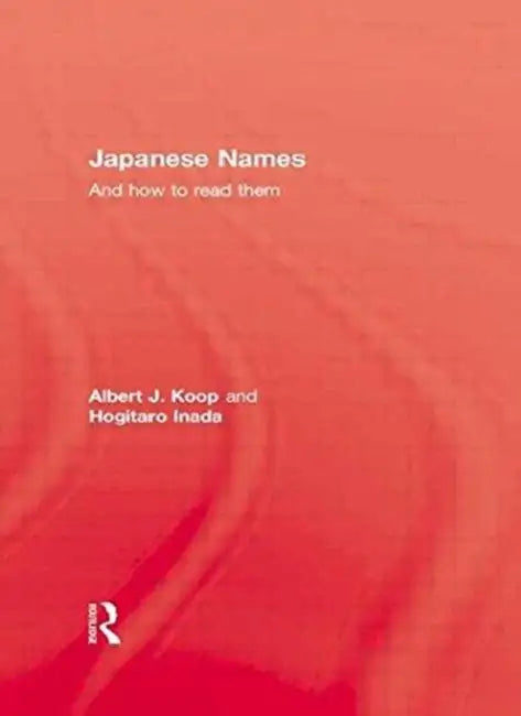 Japanese Names and How to Read Them by Albert J. Koop, Hogitaro Inada