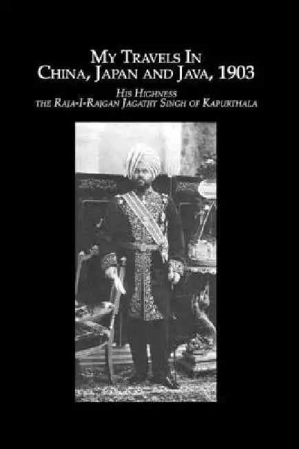 Travels China, Japan & Java by H. H. Raja Rajgan