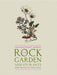 The Rock Garden And Its Plants: From Grotto to Alpine House by Graham Stuart Thomas