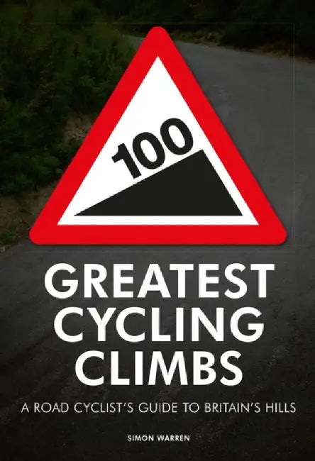 100 Greatest Cycling Climbs by Simon Warren