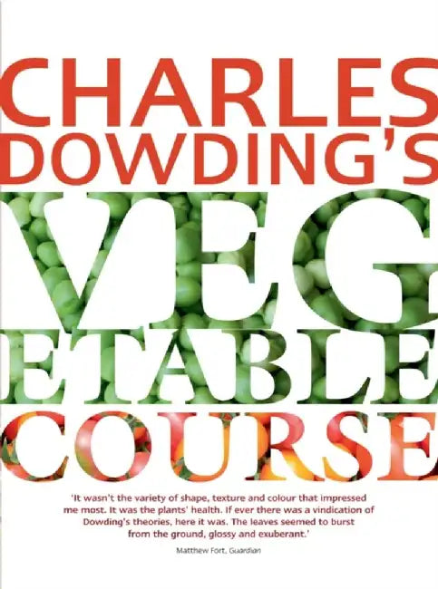 Charles Dowding's Vegetable Course by Charles Dowding