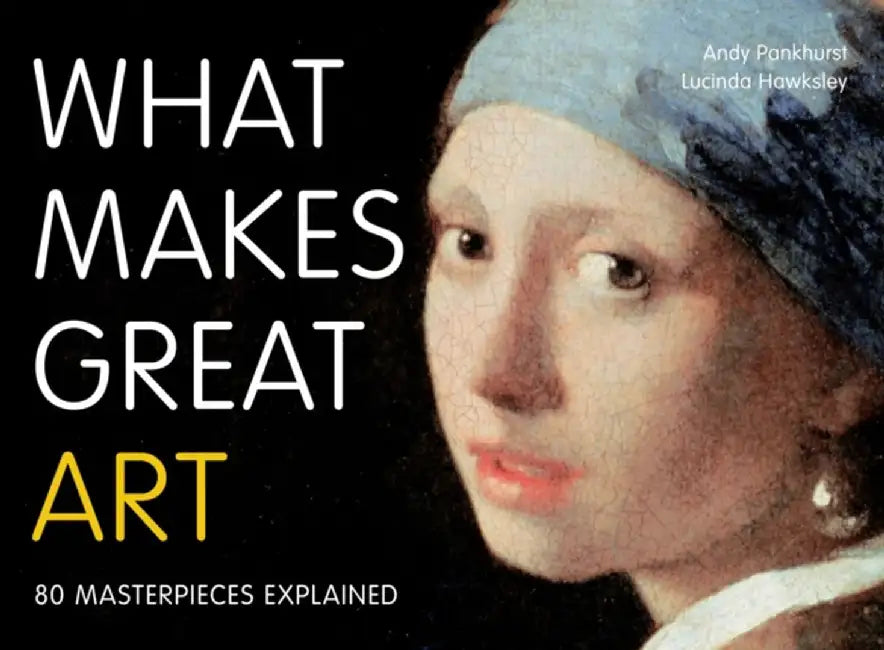 What Makes Great Art by Andy Pankhurst