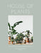 House of Plants: Living with Succulents, Air Plants and Cacti by Rose Ray, Caro Langton, Ro Co