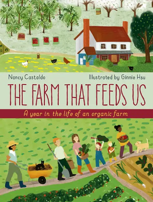 The Farm That Feeds Us: Follow a Family Farm Through All Four Seasons by Nancy Castaldo