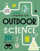 Experiment with Outdoor Science: Fun Projects to Try at Home by Nick Arnold