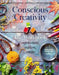 Conscious Creativity: A Workbook: Look, Connect, Create by Philippa Stanton