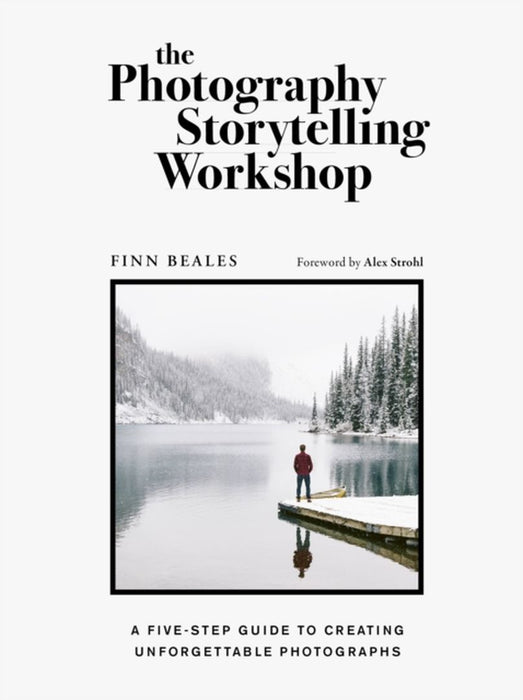 The Photography Storytelling Workshop: Stand Out Through Story. Compose for Impact.