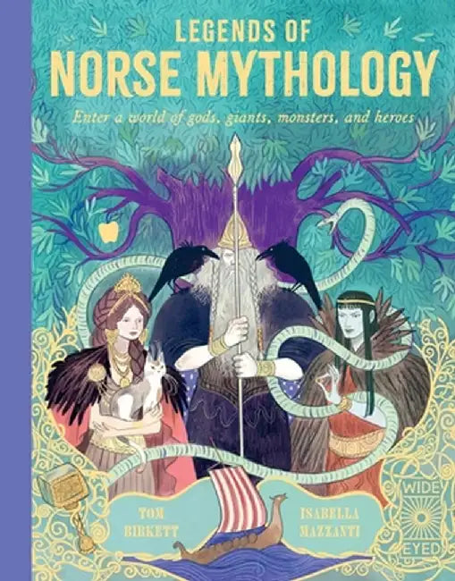 Legends of Norse Mythology: Enter a World of Gods, Giants, Monsters and Heroes by Tom Birkett