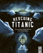 Rescuing Titanic: A Tale of Quiet Bravery in the North Atlantic by Flora Delargy
