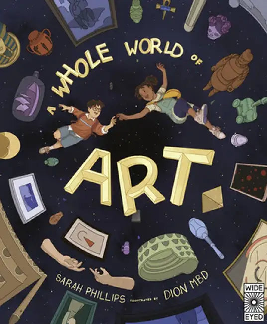 A Whole World of Art: A Decolonised History of Art by Sarah Phillips
