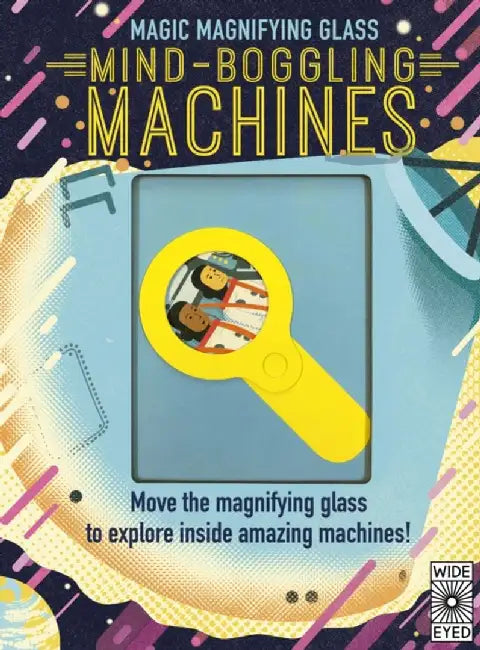 Magic Magnifying Glass: Mind-Boggling Machines by Honor Head