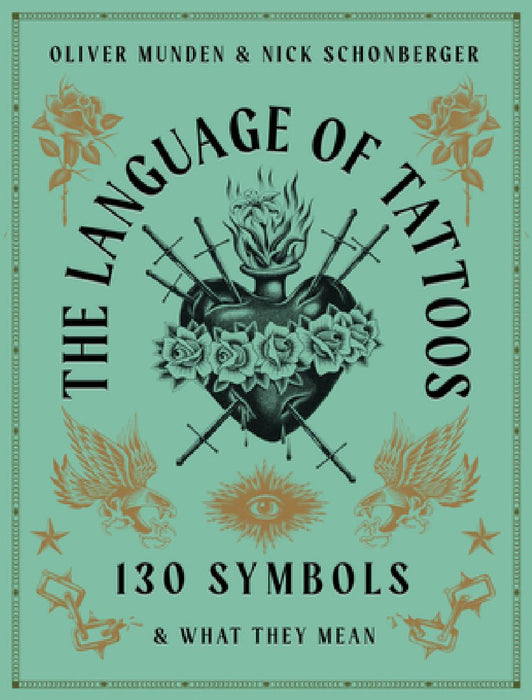 The Language of Tattoos: 150 Symbols and What They Mean