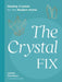 Crystal Fix by Juliette Thornbury