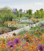 Rhs Bridgewater: Celebrating the New Masterpiece by Royal Horticultural Society