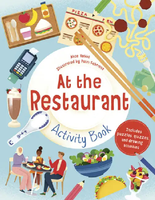 At the Restaurant Activity Book: Includes Puzzles, Quizzes, and Drawing Activities by Alice Hobbs, Putri Febriana