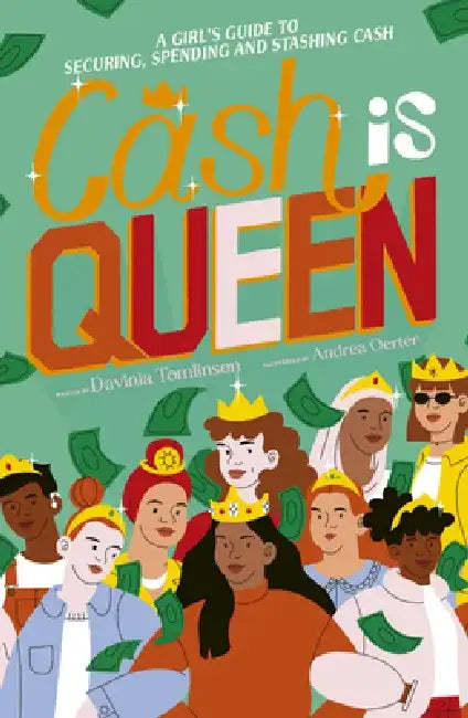 Cash Is Queen: A Girl's Guide to Securing, Spending and Stashing Cash by Davinia Tomlinson