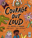 Courage Out Loud: 25 Poems of Power by Joseph Coelho