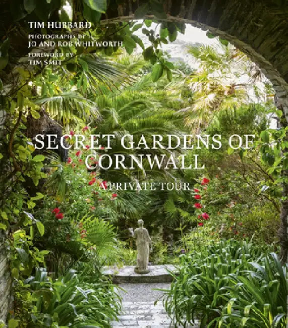 Secret Gardens of Cornwall: A Private Tour by Tim Hubbard