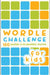 Wordle Challenge for Kids: 100 Puzzles to Do Anywhere, Anytime by Roland Hall