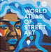 The World Atlas of Street Art by Rafael Schacter