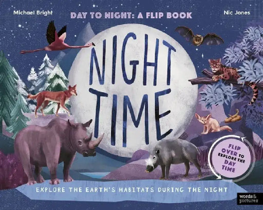 Daytime and Night-Time: Explore the Earth's Habitats During the Day and Night by Michael Bright