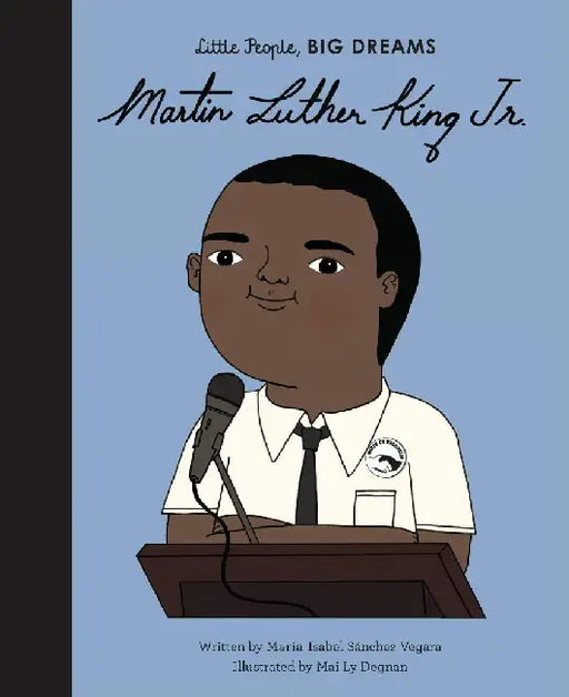 Little People, Big Dreams: Martin Luther King Jr. by Sanchez Vegara