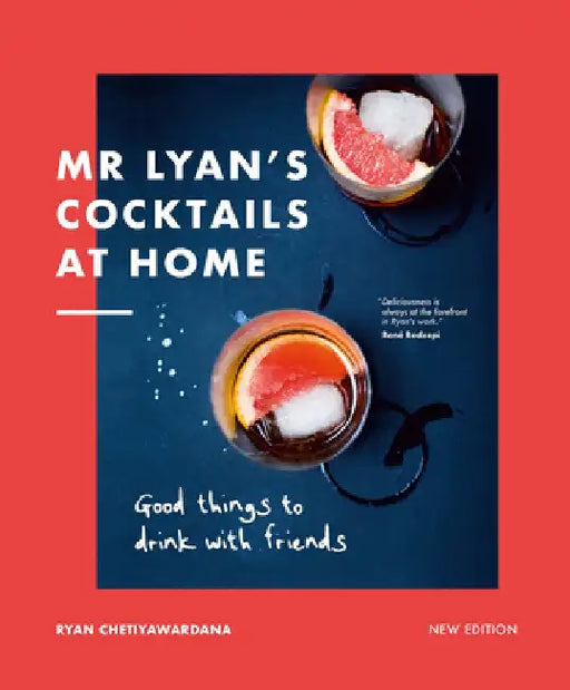 MR Lyan's Cocktails at Home: Good Things to Drink with Friends by Ryan Chetiyawardana