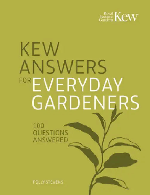 Kew Answers for Everyday Gardeners: 100 Problems Solved by Kew Royal Botanic Gardens