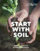 Start with Soil by Juliet Sargeant