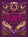 The Witch of the Forest's Guide to Folklore Magick: Connect to the Wisdom of Our Elders. Embrace the Power of Green Magick. by Lindsay Squire
