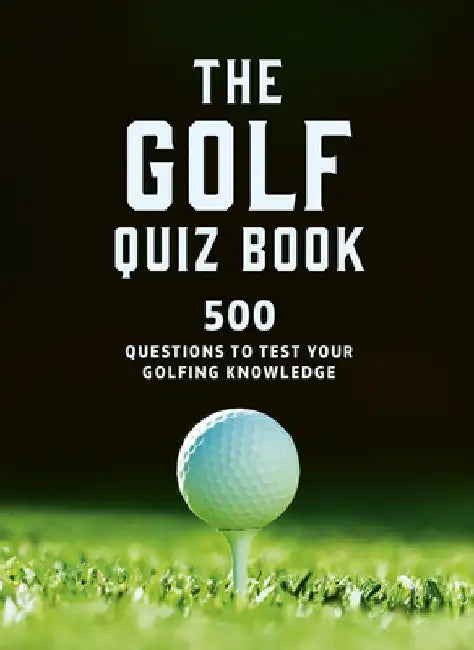 The Golf Quizbook: 500 Questions to Test Your Golfing Knowledge by Frank Hopkinson