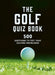 The Golf Quizbook: 500 Questions to Test Your Golfing Knowledge by Frank Hopkinson