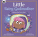 Little Fairy Godmother by Abie Longstaff