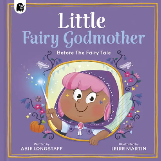 Little Fairy Godmother by Abie Longstaff, Leire Martin