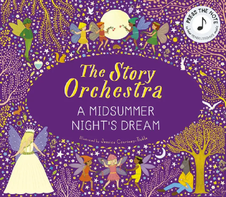 The Story Orchestra: A Midsummer Night's Dream by Jessica Courtney-Tickle