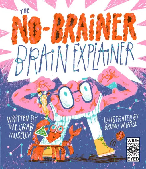 The No-Brainer Brain Explainer: How Animals Think, from Humans to Birdbrains by Crab Museum