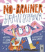 The No-Brainer Brain Explainer: How Animals Think, from Humans to Birdbrains by Crab Museum, Bruno Valasse