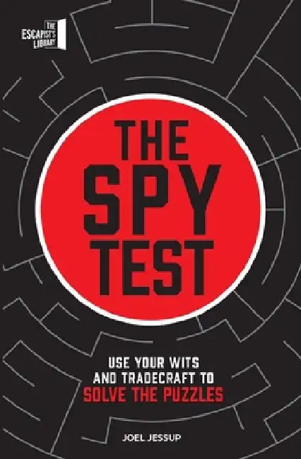 The Spy Test: Have You Got What It Takes to Be a Spy? by Joel Jessup