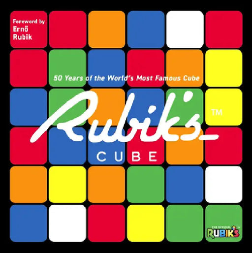 Rubik's: 50 Years of the World's Most Famous Cube by Official Rubik's
