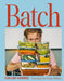 Batch: Prep Ahead. Easy Meals. All Plants. by Calum Harris