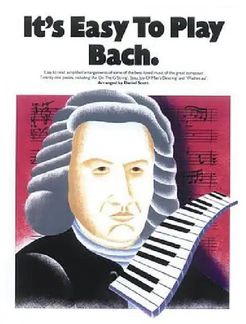 It's Easy to Play Bach by Johann Sebastian Bach
