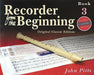 Recorder from the Beginning - Book 3: Classic Edition by John Pitts