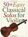 50+ Easy Classical Solos for Violin by Hal Leonard Corp