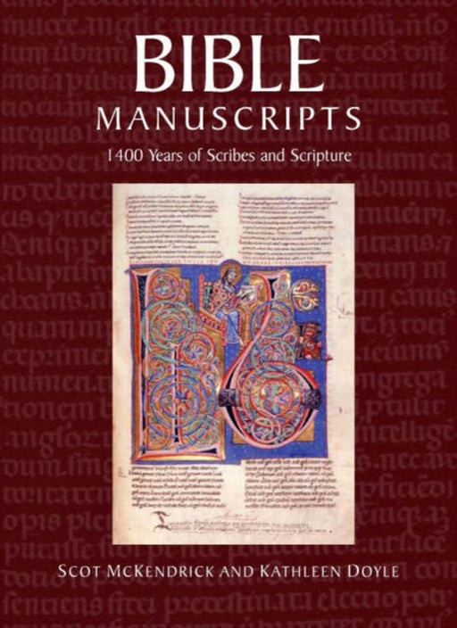 Bible Manuscripts: 1400 Years of Scribes and Scripture by Scot McKendrick, Kathleen Doyle