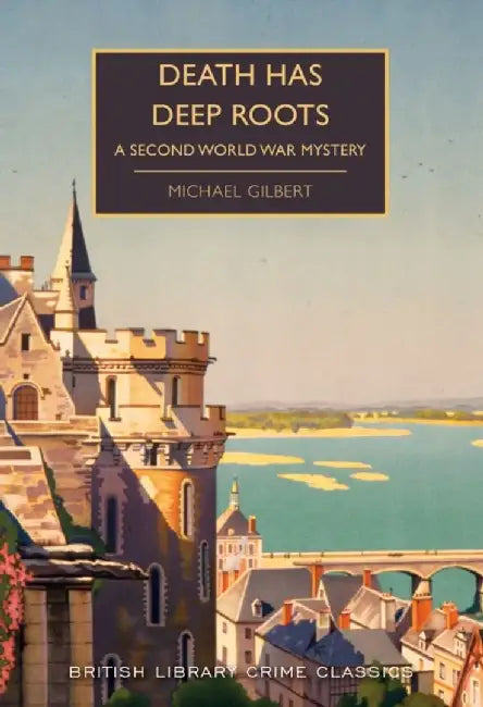 Death Has Deep Roots by Michael Gilbert