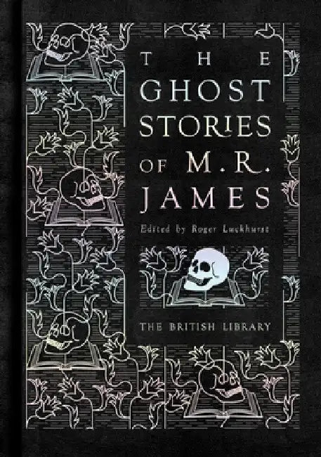 The Ghost Stories of M.R. James by M. R. James