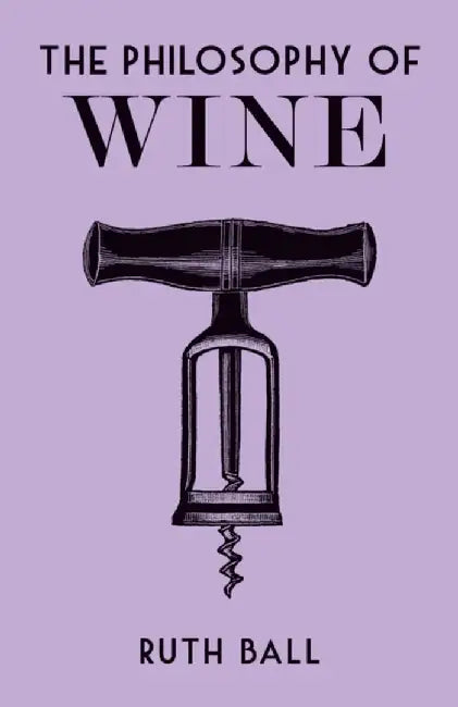 The Philosophy of Wine by Ruth Ball