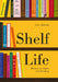 Shelf Life: Writers on Books and Reading by Alex Johnson