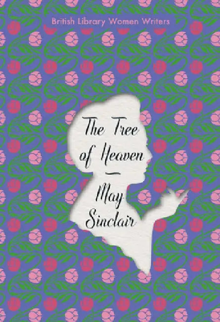 The Tree of Heaven by May Sinclair